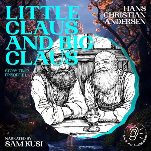 Hans Christian Andersen - Little Claus and Big Claus (Story Time, Episode 111)