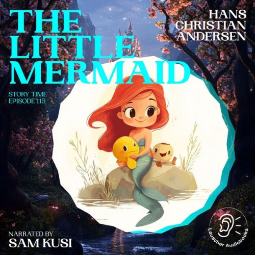 Hans Christian Andersen - The Little Mermaid (Story Time, Episode 115)