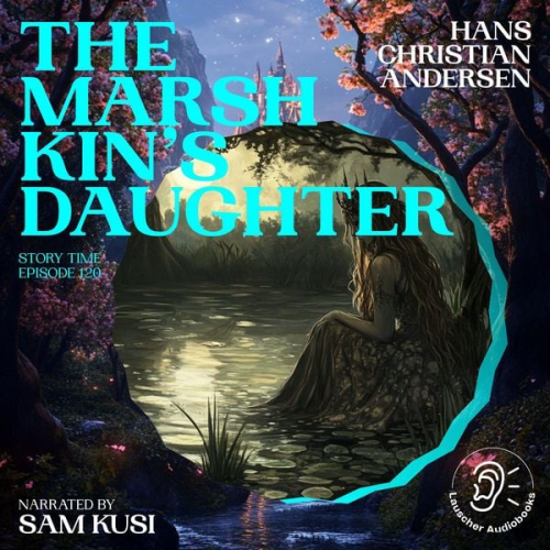 Hans Christian Andersen - The Marsh King's Daughter (Story Time, Episode 120)