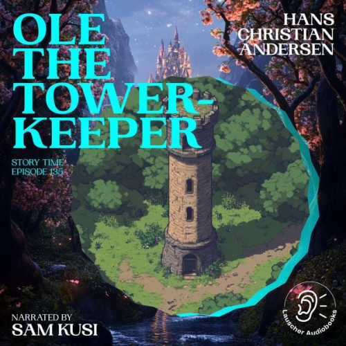 Hans Christian Andersen - Ole the Tower-Keeper (Story Time, Episode 135)