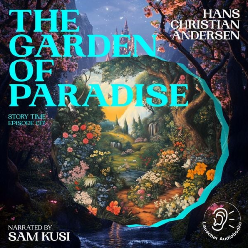 Hans Christian Andersen - The Garden of Paradise (Story Time, Episode 137)