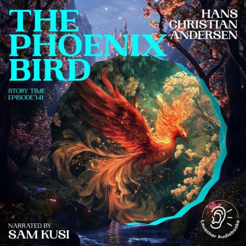 Hans Christian Andersen - The Phoenix Bird (Story Time, Episode 141)