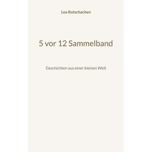 Lea Rotschachen - 5 vor 12 Sammelband