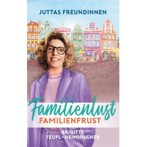 Brigitte Teufl-Heimhilcher - Familienlust, Familienfrust