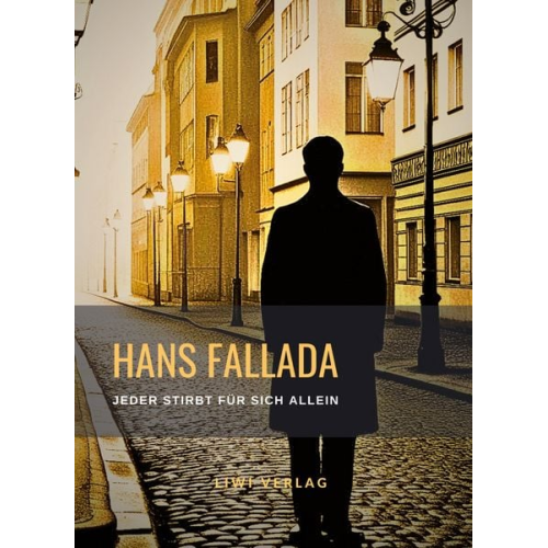 Hans Fallada - Hans Fallada: Jeder stirbt für sich allein. Neuausgabe der Fassung von 1947