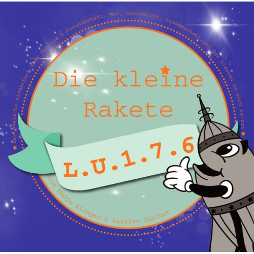 Klinger Nadja - Die kleine Rakete L.U.1.7.6