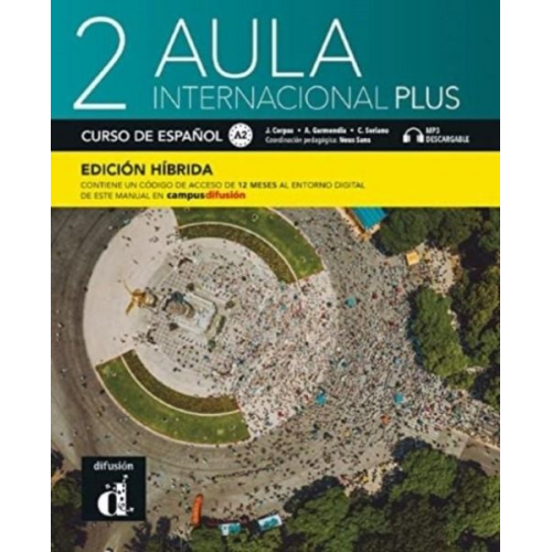 Agustin Garmendia Carmen Soriano Jaime Corpas - Aula internacional Plus 2 - Edicion hibrida - Libro del alumno A2 + MP3