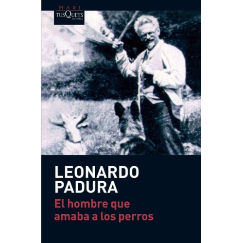 Leonardo Padura - El hombre que amaba a los perros