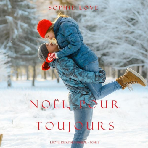 Sophie Love - Noël Pour Toujours (L'Hôtel de Sunset Harbor – Tome 8)