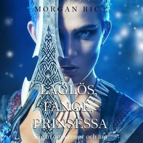 Morgan Rice - Laglös, fånge, prinsessa (Sagan om kronor och ära – Bok 2)