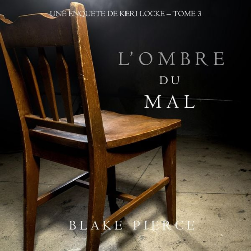 Blake Pierce - L'ombre du mal (Une Enquête de Keri Locke – Tome 3)