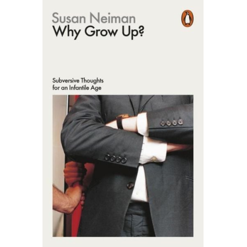 Susan Neiman - Why Grow Up?