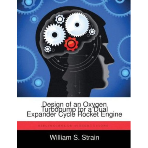 William S. Strain - Design of an Oxygen Turbopump for a Dual Expander Cycle Rocket Engine