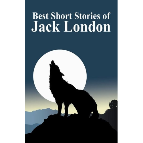 Jack London - The Best Short Stories of Jack London
