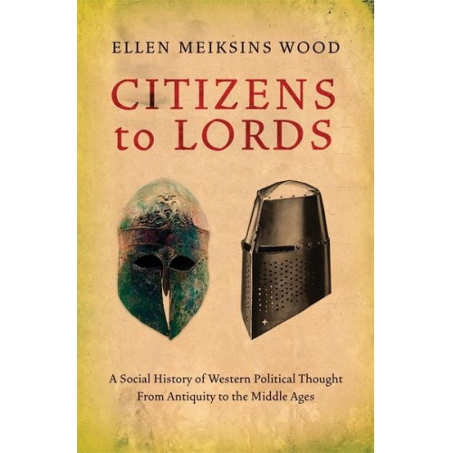 Ellen Meiksins Wood - Citizens to Lords