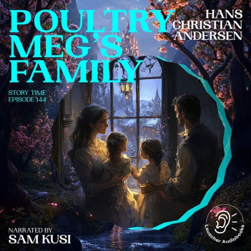 Hans Christian Andersen - Poultry Meg's Family (Story Time, Episode 144)