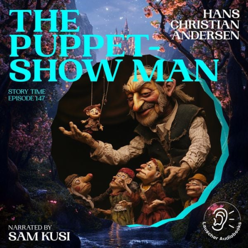 Hans Christian Andersen - The Puppet-Show Man (Story Time, Episode 147)