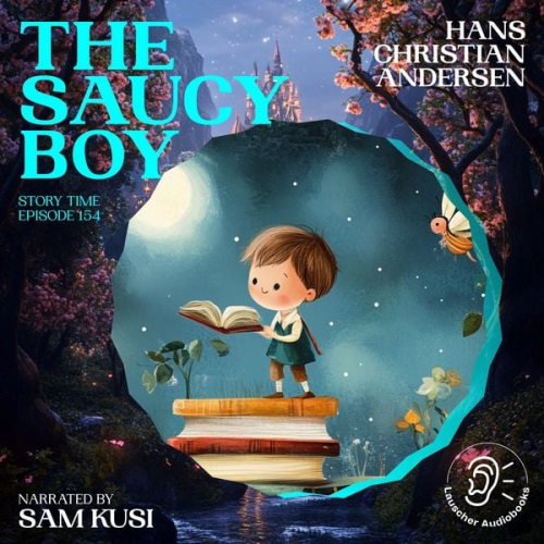 Hans Christian Andersen - The Saucy Boy (Story Time, Episode 154)
