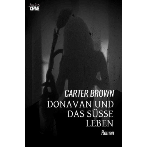 Carter Brown - Donavan und das süße Leben