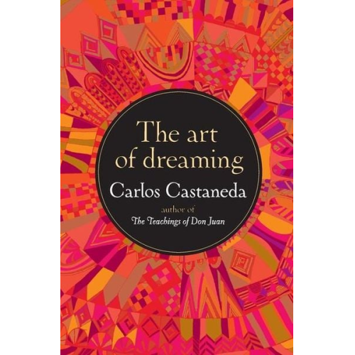 Carlos Castaneda - The Art of Dreaming