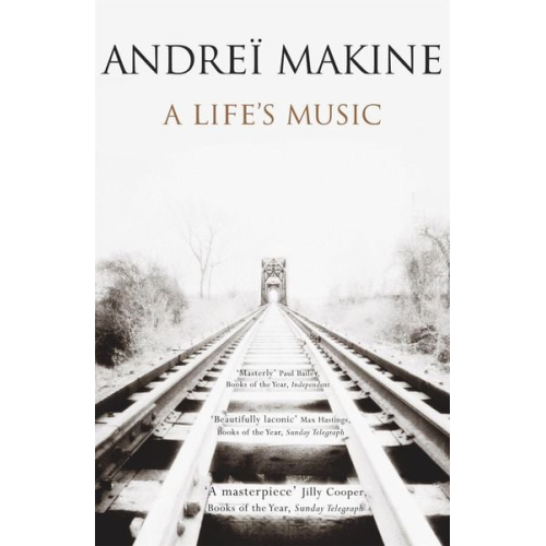 Andrei Makine - A Life's Music