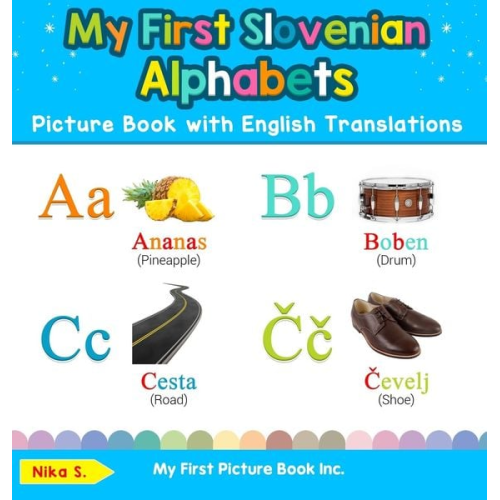 Nika S. - My First Slovenian Alphabets Picture Book with English Translations