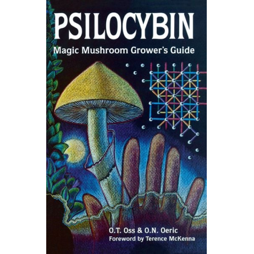 O. T. Oss O. N. Oeric - Psilocybin: Magic Mushroom Grower's Guide
