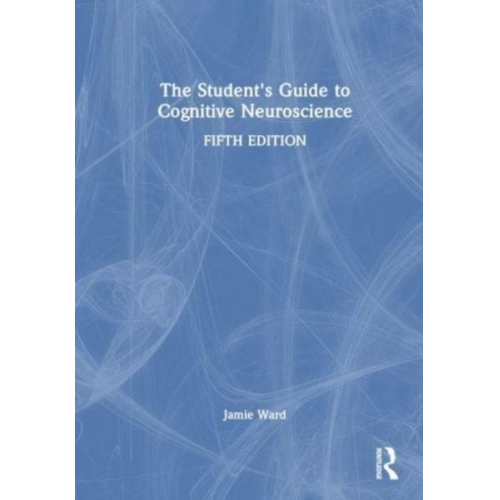 Jamie Ward - The Student's Guide to Cognitive Neuroscience