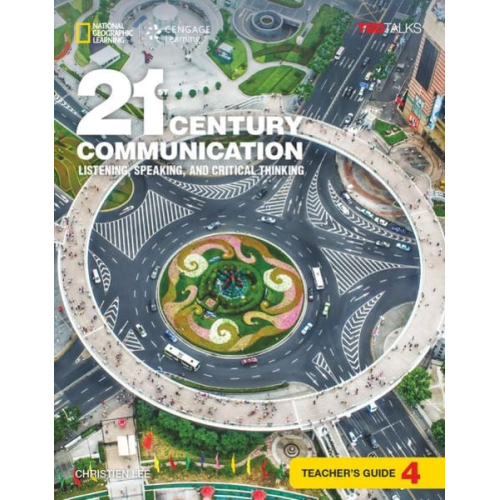 Lynn Bonesteel Christien Lee - 21st Century Communication 4: Listening, Speaking and Critical Thinking: Teacher's Guide