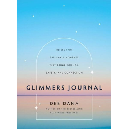 Deb Dana - Glimmers Journal