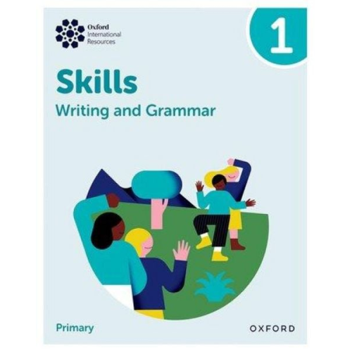 Sharkey - Oxford International Resources: Writing and Grammar Skills: Practice Book 1