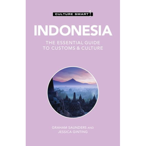 Culture Smart! Jessica Jemalem Ginting Graham Saunders - Indonesia - Culture Smart!