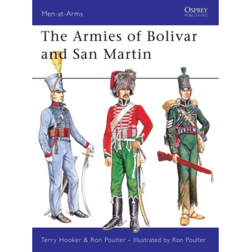 Terry Hooker Ron Poulter - Hooker, T: The Armies of Bolivar and San Martin