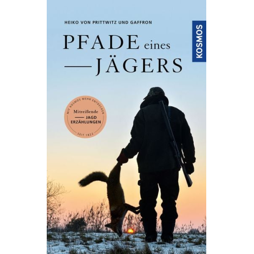 Heiko Prittwitz und Gaffron - Pfade eines Jägers