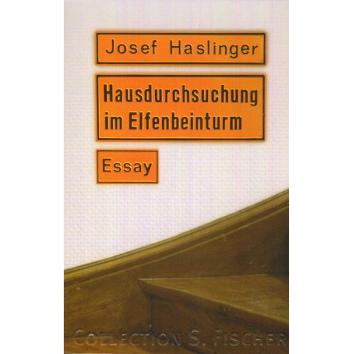 Josef Haslinger - Hausdurchsuchung im Elfenbeinturm