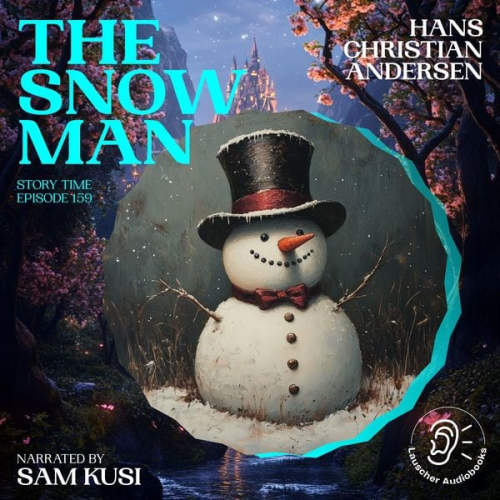 Hans Christian Andersen - The Snow Man (Story Time, Episode 159)