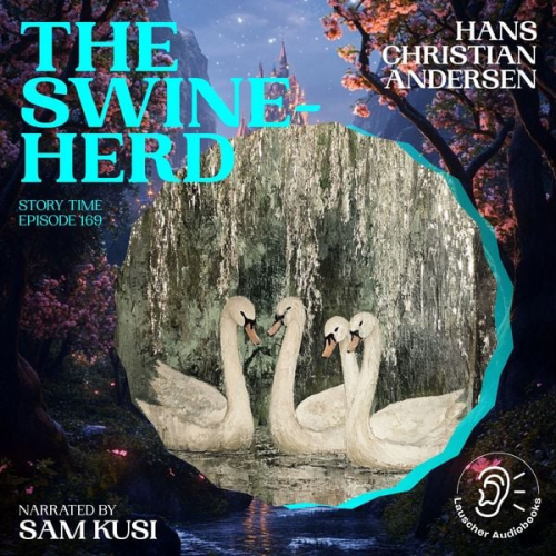 Hans Christian Andersen - The Swineherd (Story Time, Episode 169)