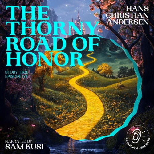 Hans Christian Andersen - The Thorny Road of Honor (Story Time, Episode 171)