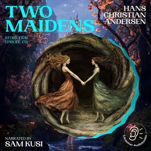 Hans Christian Andersen - Two Maidens (Story Time, Episode 179)