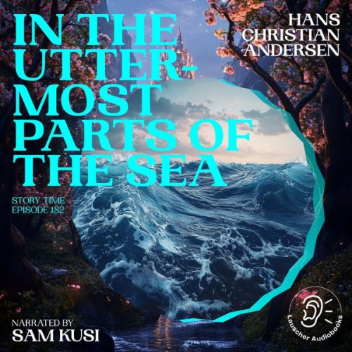 Hans Christian Andersen - In the Uttermost Parts of the Sea (Story Time, Episode 182)