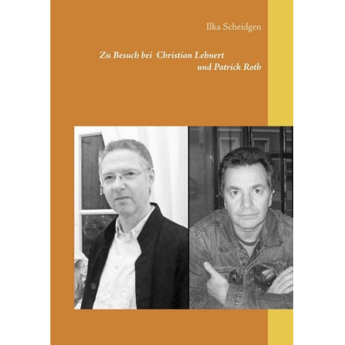 Ilka Scheidgen - Zu Besuch bei Christian Lehnert und Patrick Roth