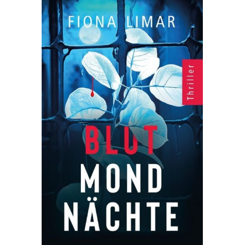 Fiona Limar - Psychiatrie-Thriller / Blutmondnächte