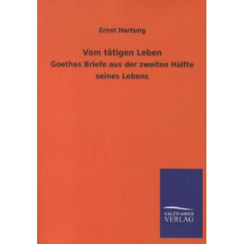 Ernst Hartung - Vom tätigen Leben