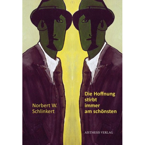 Norbert W. Schlinkert - Die Hoffnung stirbt immer am schönsten