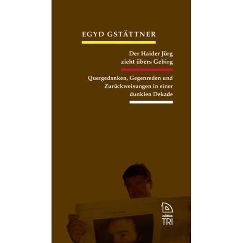 Egyd Gstättner - Der Haider Jörg zieht übers Gebirg
