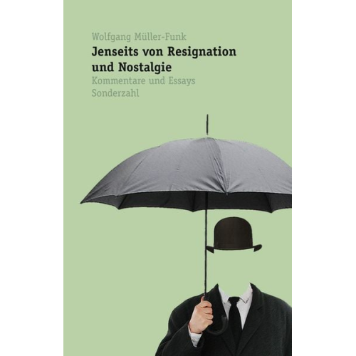 Wolfgang Müller-Funk - Jenseits von Resignation und Nostalgie