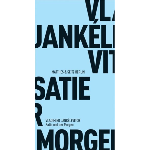 Vladimir Jankelevitch - Satie und der Morgen