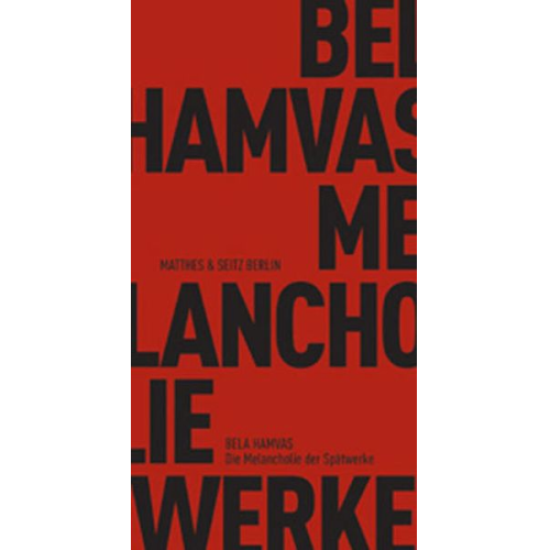 Béla Hamvas - Die Melancholie der Spätwerke
