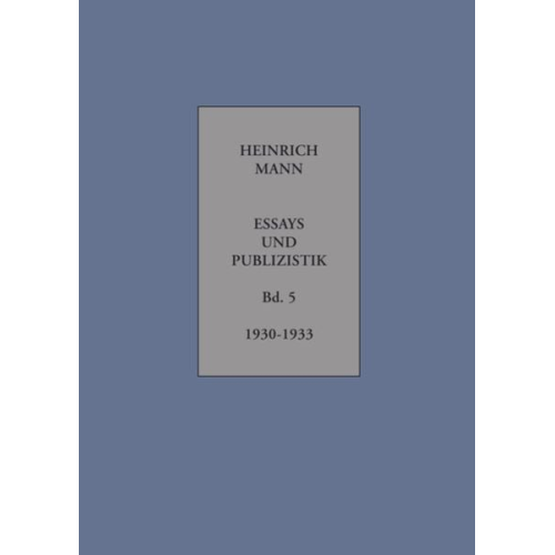 Heinrich Mann - Essays und Publizistik