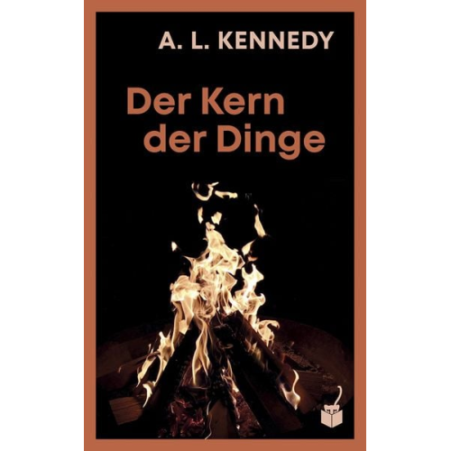 A. L. Kennedy - Der Kern der Dinge